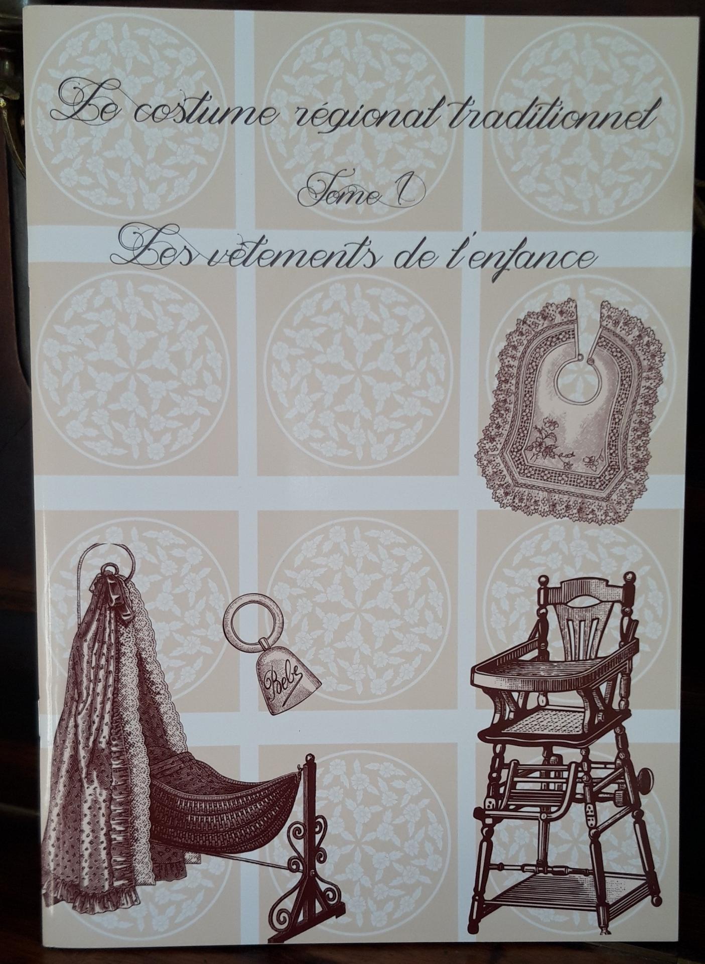 Le costume regioonal traditionnel tome 1 les vetements de l enfance